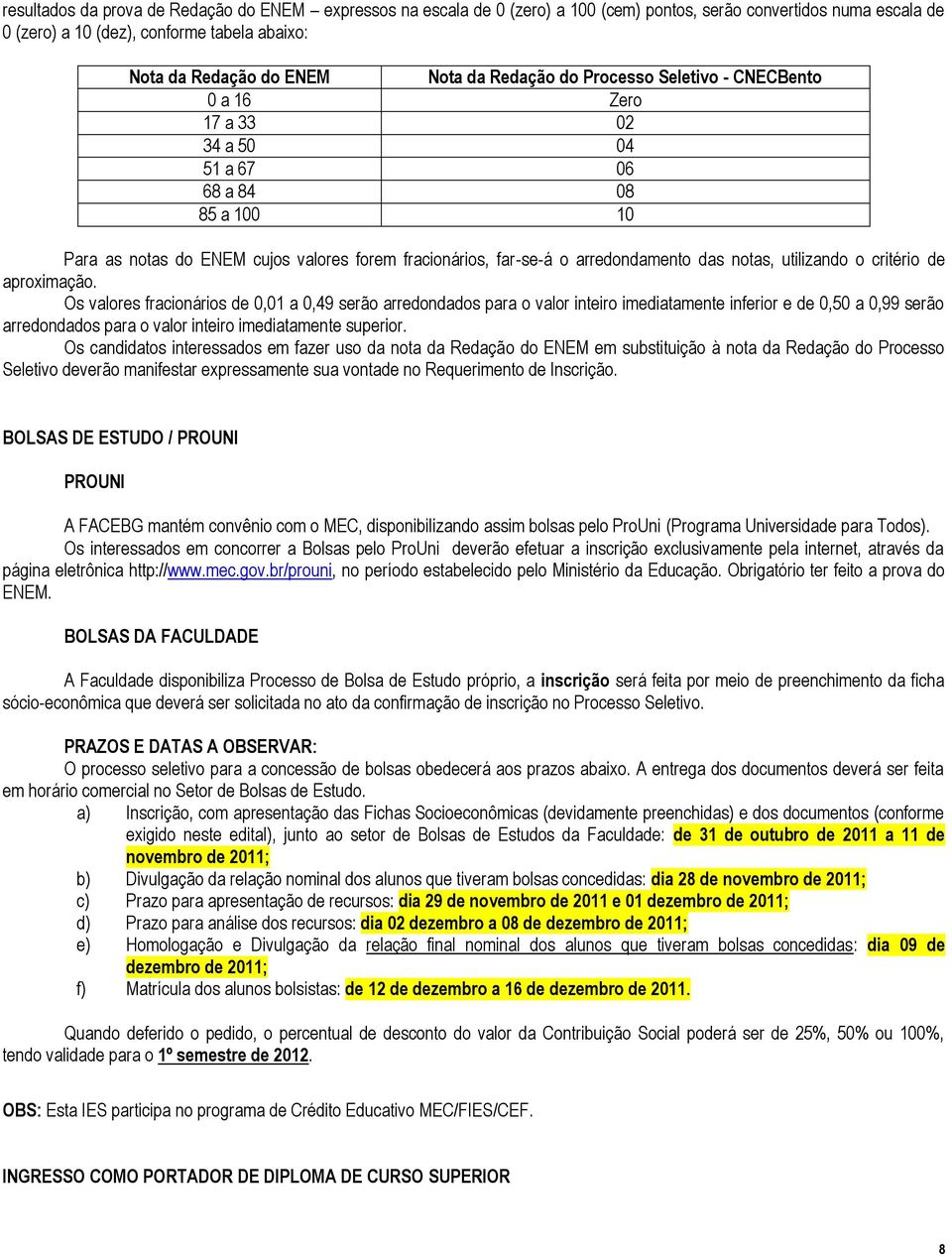 notas, utilizando o critério de aproximação.