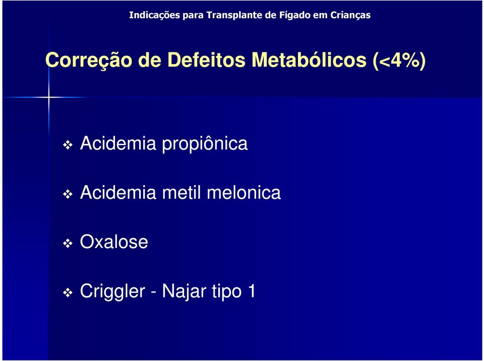 Metabólicos (<4%) Acidemia propiônica