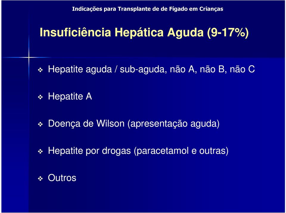 sub-aguda, não A, não B, não C Hepatite A Doença de Wilson