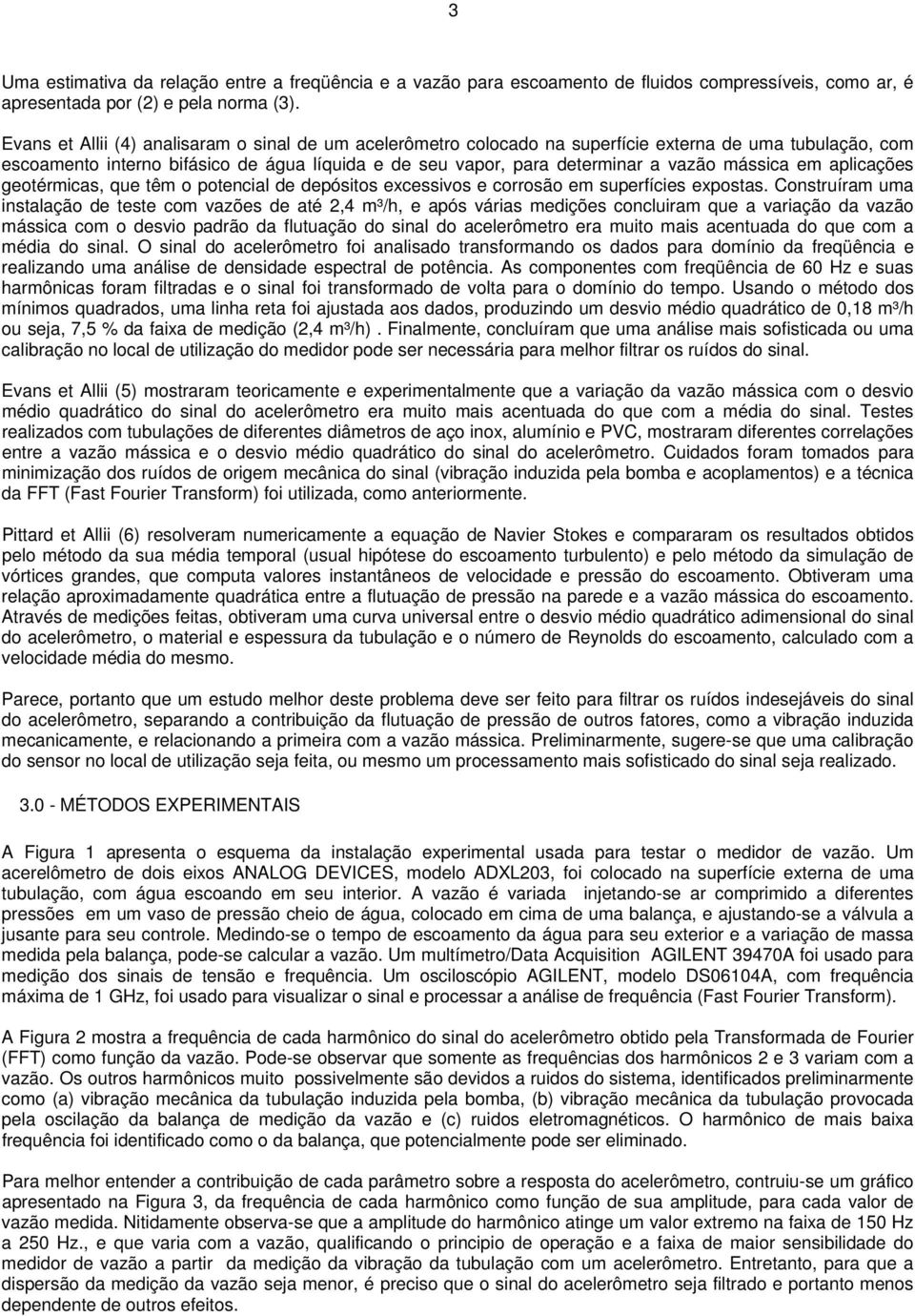 mássica em aplicações geotérmicas, que têm o potencial de depósitos excessivos e corrosão em superfícies expostas.