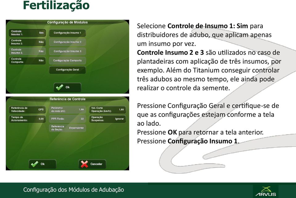 Além do Titanium conseguir controlar três adubos ao mesmo tempo, ele ainda pode realizar o controle da semente.