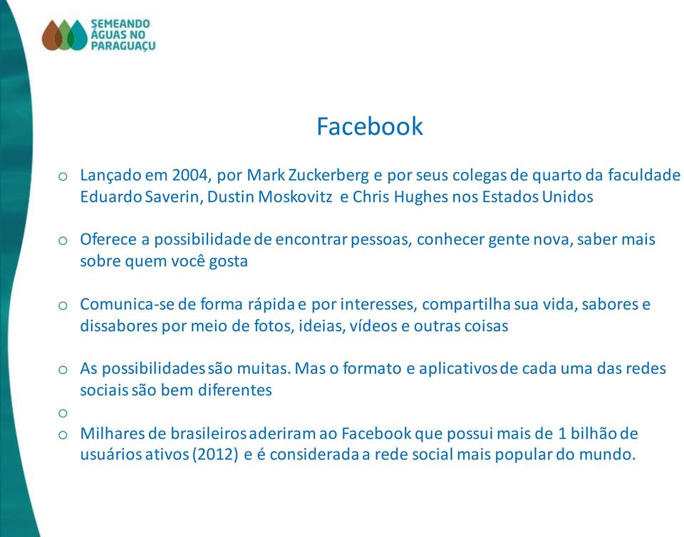 vida, sabores e dissabores por meio de fotos, ideias, vídeos e outras coisas o As possibilidades são muitas.