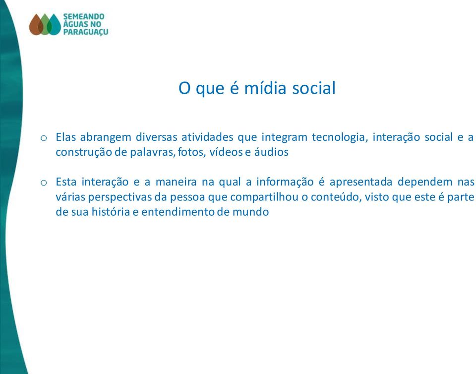 a maneira na qual a informação é apresentada dependem nas várias perspectivas da