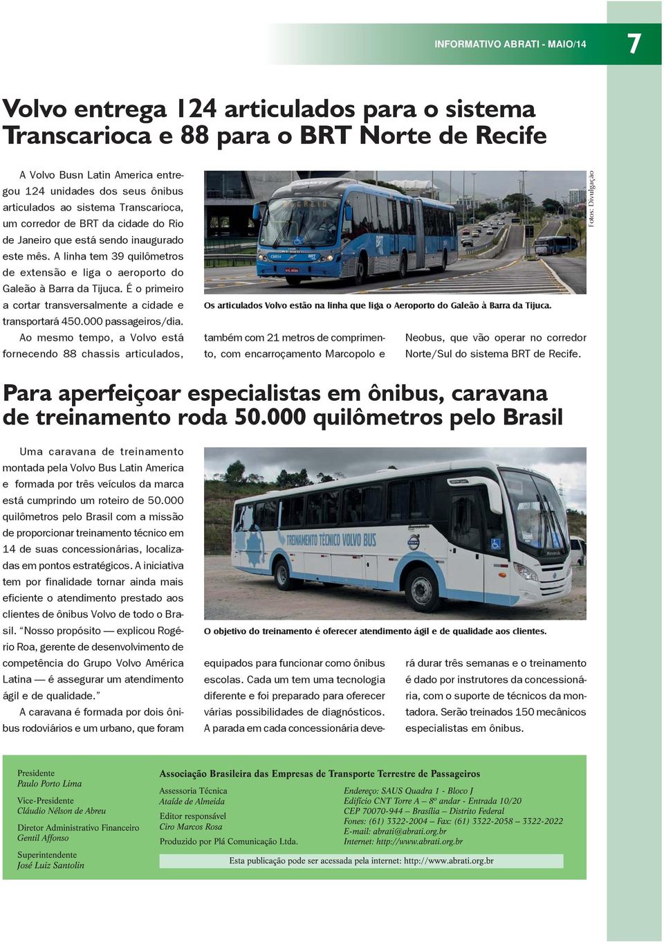 É o primeiro a cortar transversalmente a cidade e transportará 450.000 passageiros/dia.