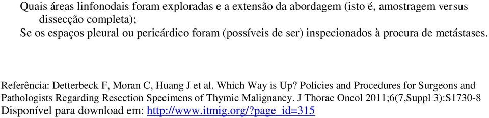 Referência: Detterbeck F, Moran C, Huang J et al. Which Way is Up?