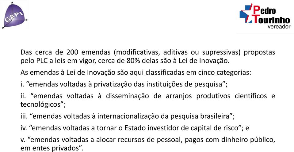 emendas voltadas à disseminação de arranjos produtivos científicos e tecnológicos ; iii.