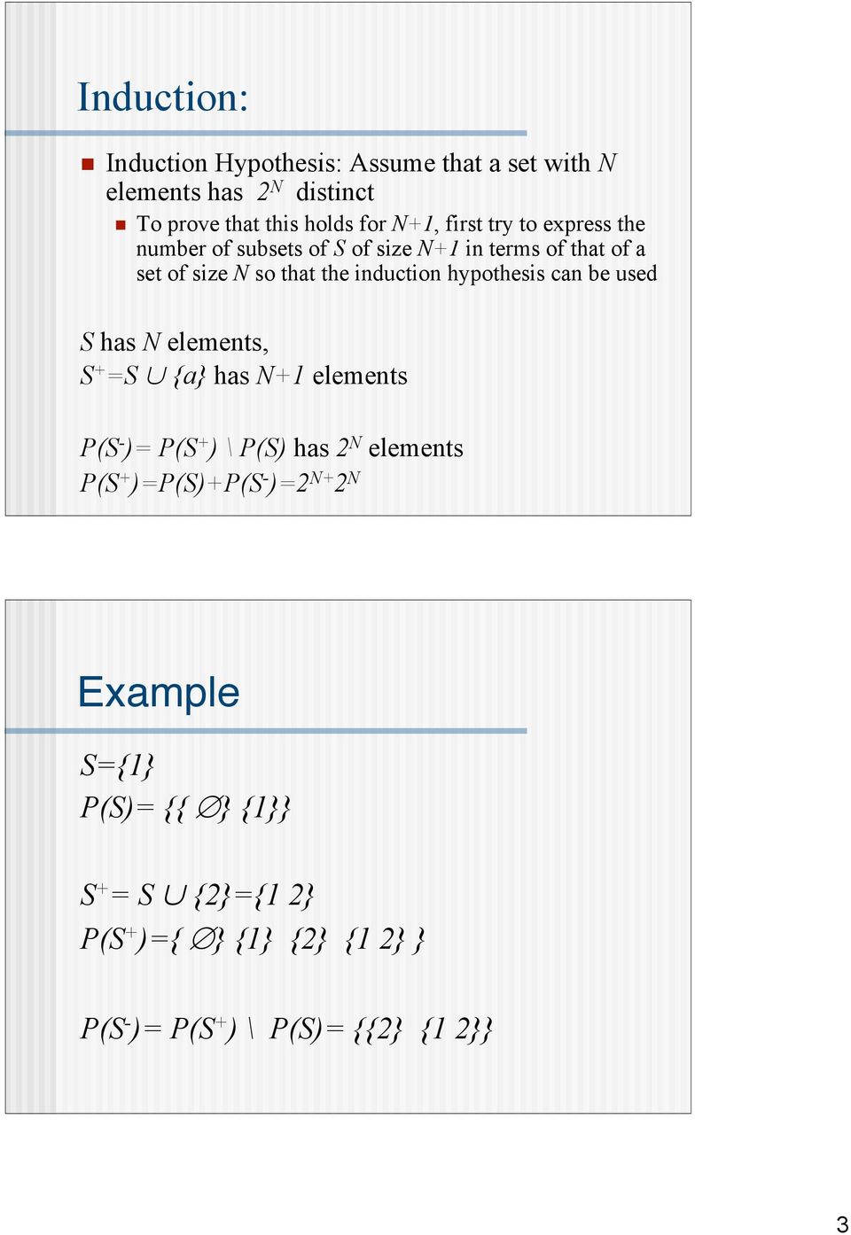 hypothesis can be used S has N elements, S + =S {a} has N+ elements P(S - )= P(S + ) \ P(S) has 2 N elements P(S +