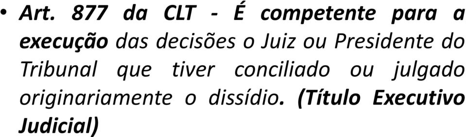 do Tribunal que tiver conciliado ou julgado