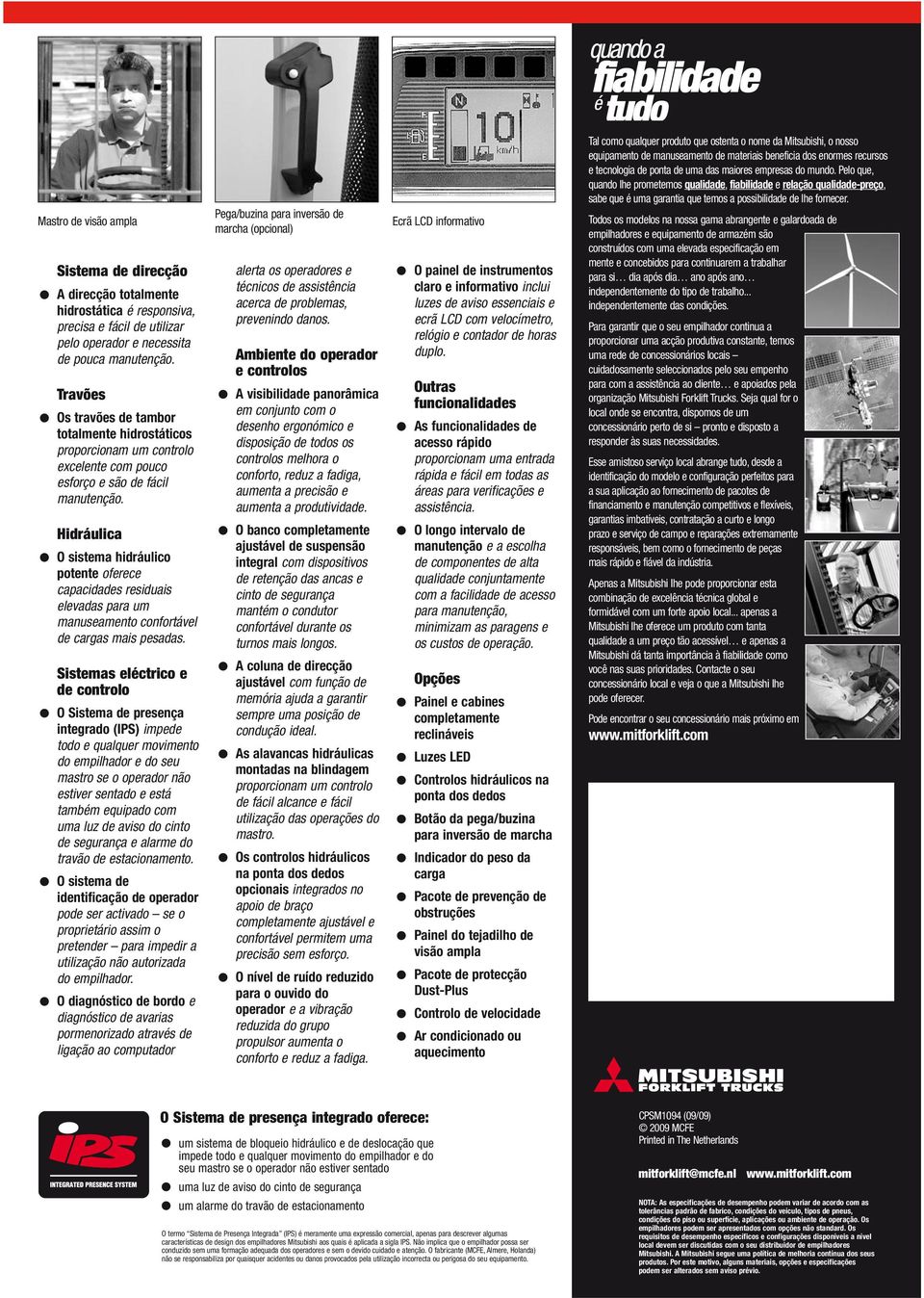 Hidráuia O itema hidráuio potente oferee apaidade reiduai eevada para um manueamento onfortáve de arga mai peada.