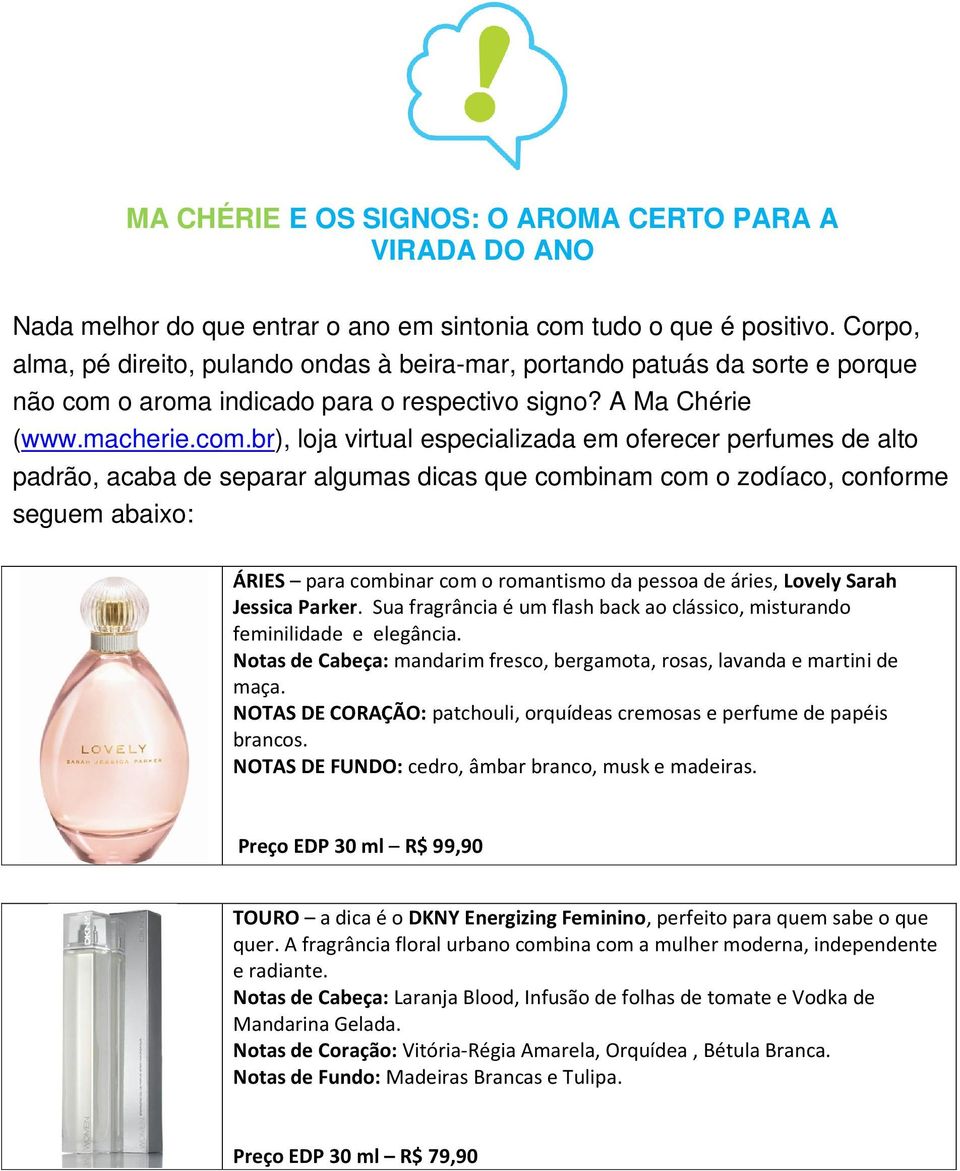 o aroma indicado para o respectivo signo? A Ma Chérie (www.macherie.com.