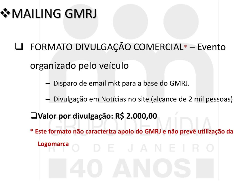 Divulgação em Notícias no site (alcance de 2 mil pessoas) Valor por