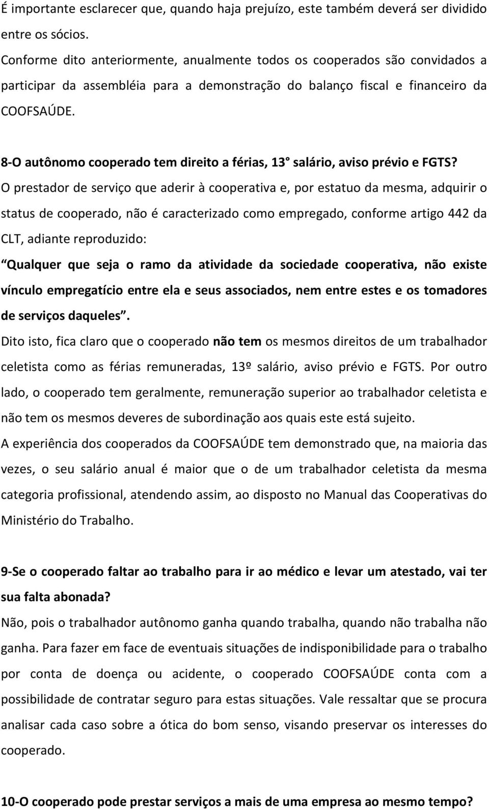 8-O autônomo cooperado tem direito a férias, 13 salário, aviso prévio e FGTS?