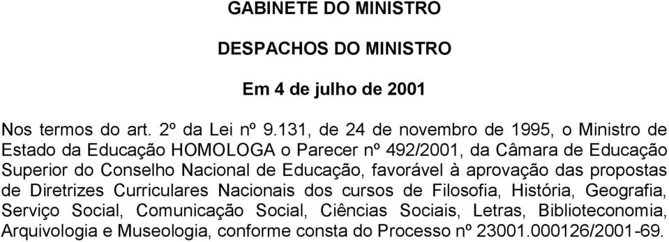 Conselho Nacional de Educação, favorável à aprovação das propostas de Diretrizes Curriculares Nacionais dos cursos de Filosofia,