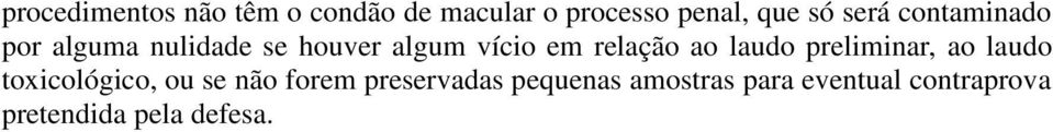 relação ao laudo preliminar, ao laudo toxicológico, ou se não forem