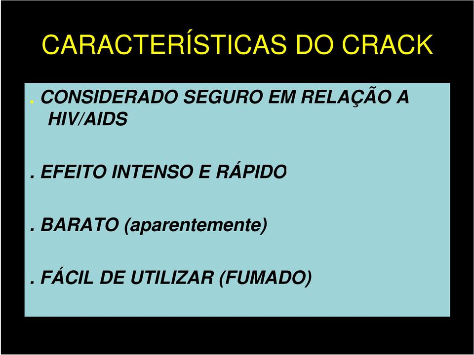 HIV/AIDS. EFEITO INTENSO E RÁPIDO.