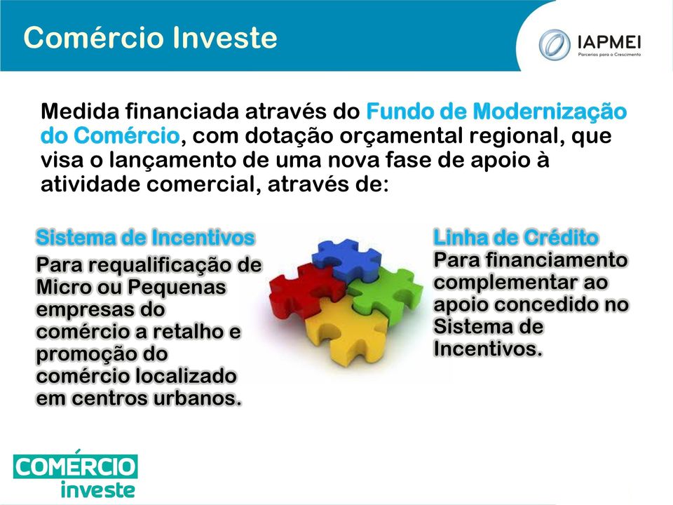 Incentivos Para requalificação de Micro ou Pequenas empresas do comércio a retalho e promoção do comércio