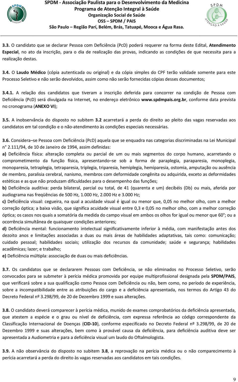 condições de que necessita para a realização destas. 3.4.