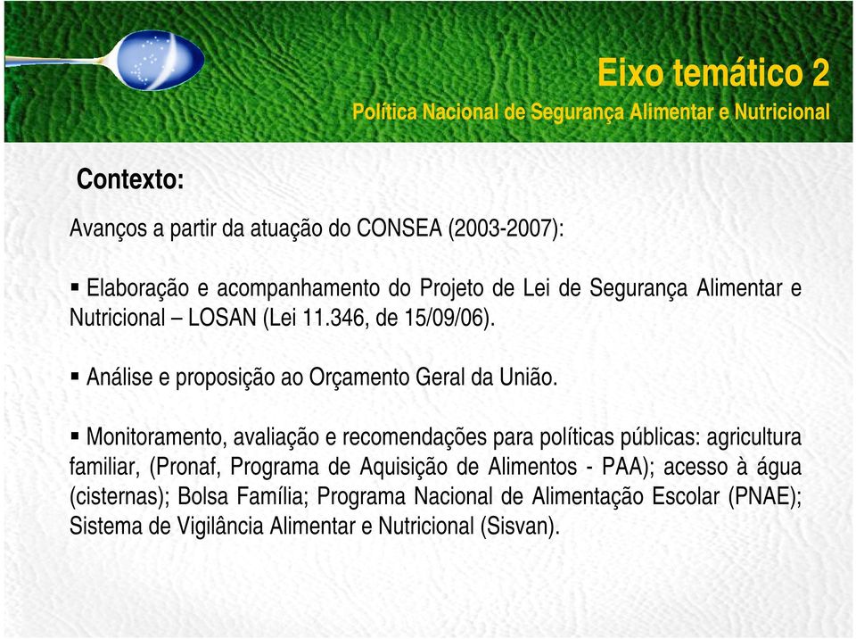 Análise e proposição ao Orçamento Geral da União.