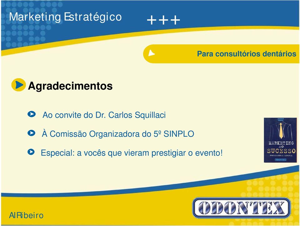 Carlos Squillaci À Comissão Organizadora