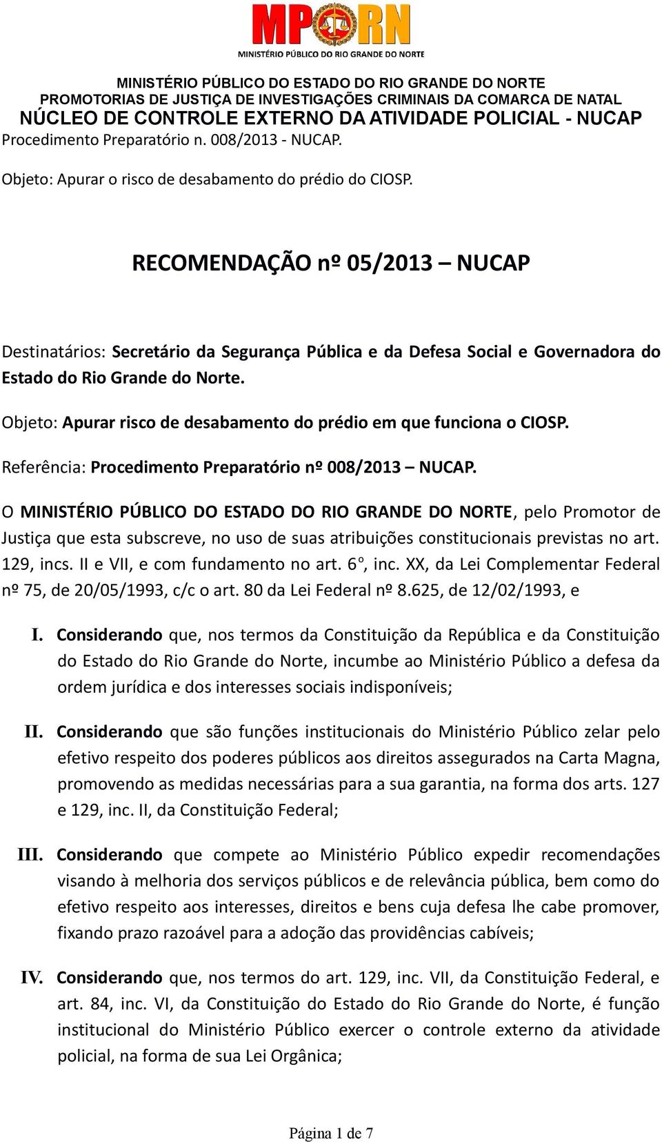 Objeto: Apurar risco de desabamento do prédio em que funciona o CIOSP. Referência: Procedimento Preparatório nº 008/2013 NUCAP.