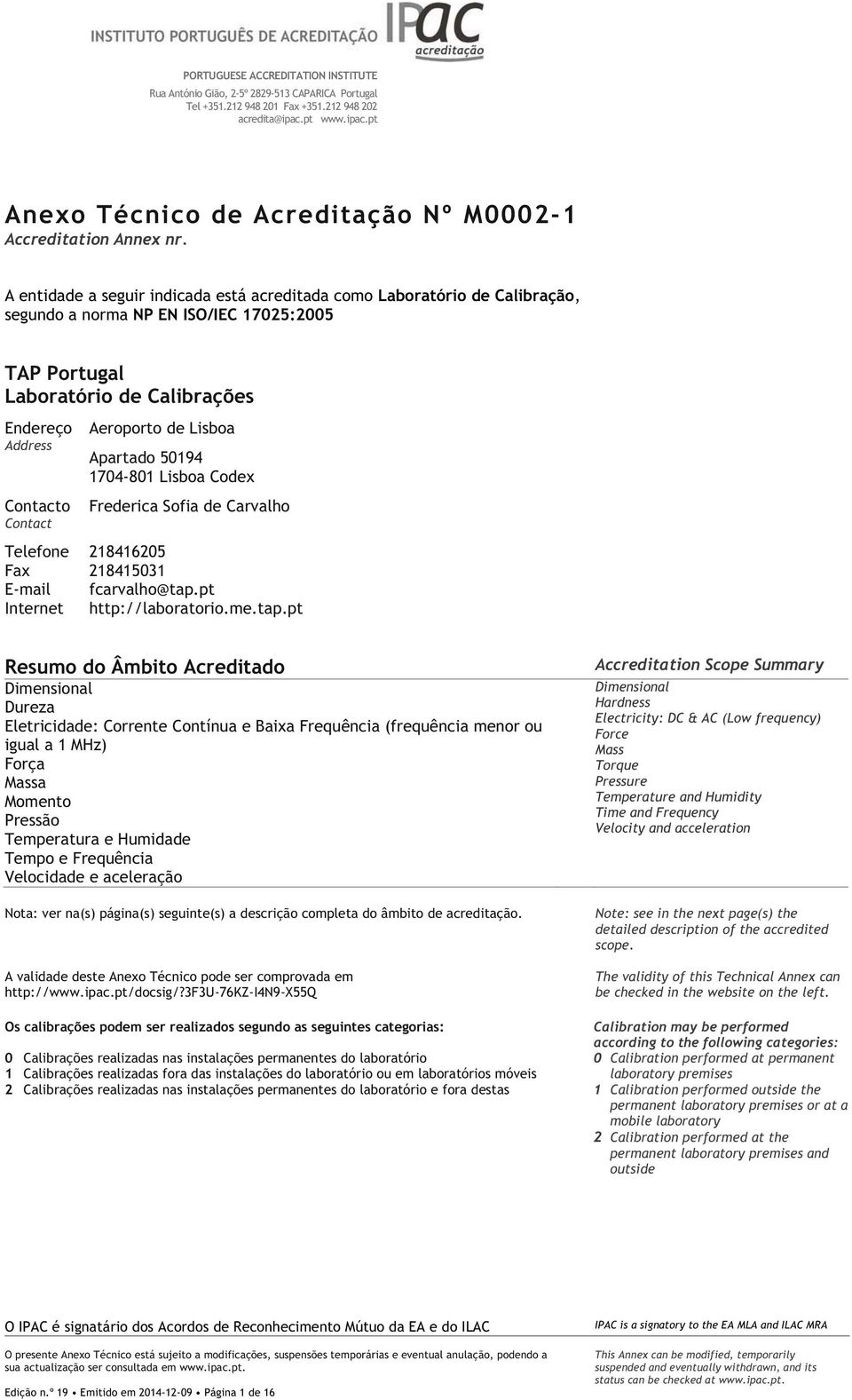 Internet Aeroporto de Lisboa Apartado 5194 174-81 Lisboa Codex Frederica Sofia de Carvalho 184165 1841531 fcarvalho@tap.