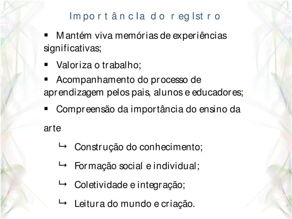 educadores; Compreensão da importância do ensino da arte 9 Construção do