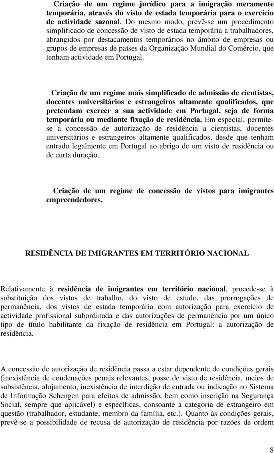 de países da Organização Mundial do Comércio, que tenham actividade em Portugal.