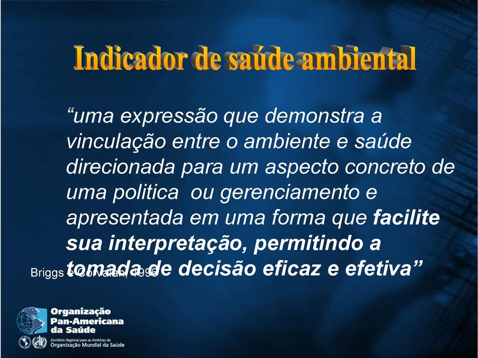 gerenciamento e apresentada em uma forma que facilite sua