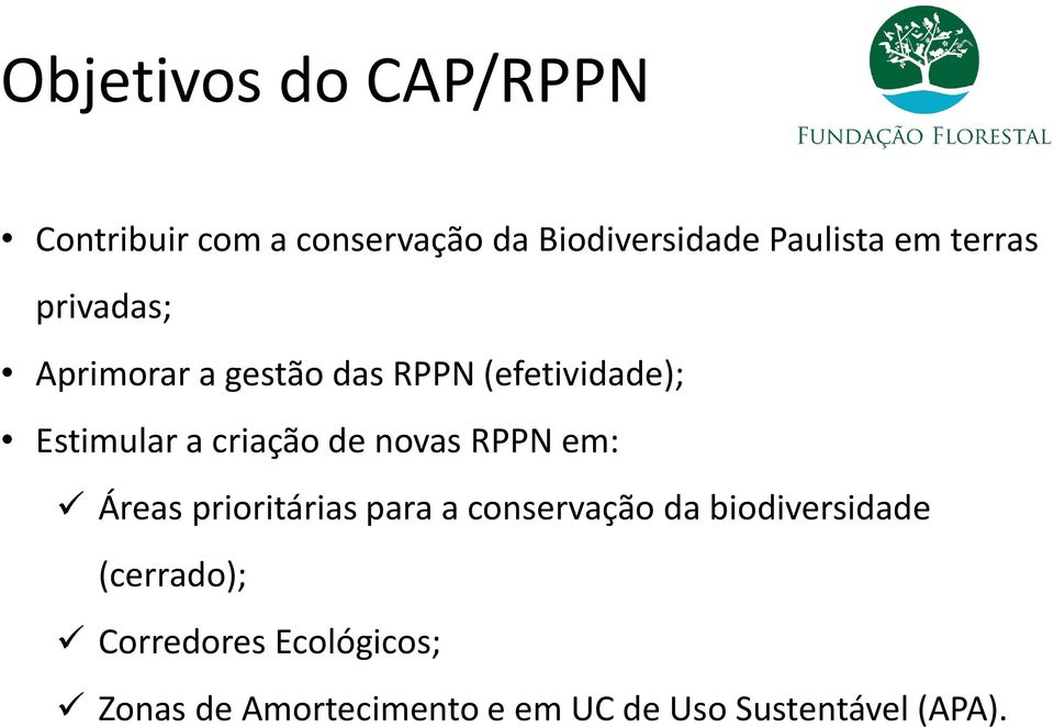 de novas RPPN em: Áreas prioritárias para a conservação da biodiversidade