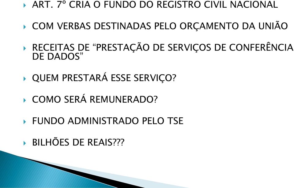 SERVIÇOS DE CONFERÊNCIA DE DADOS QUEM PRESTARÁ ESSE SERVIÇO?