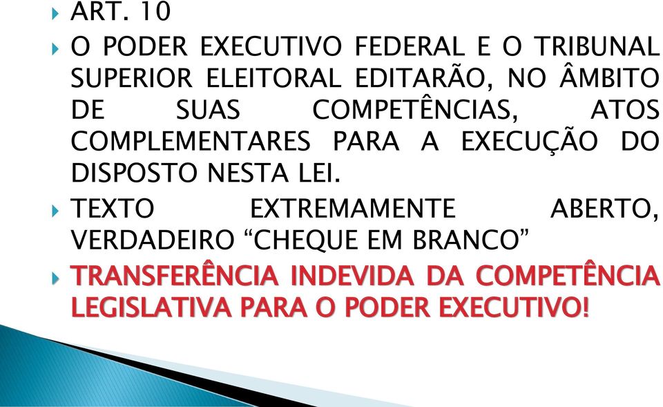 EXECUÇÃO DO DISPOSTO NESTA LEI.