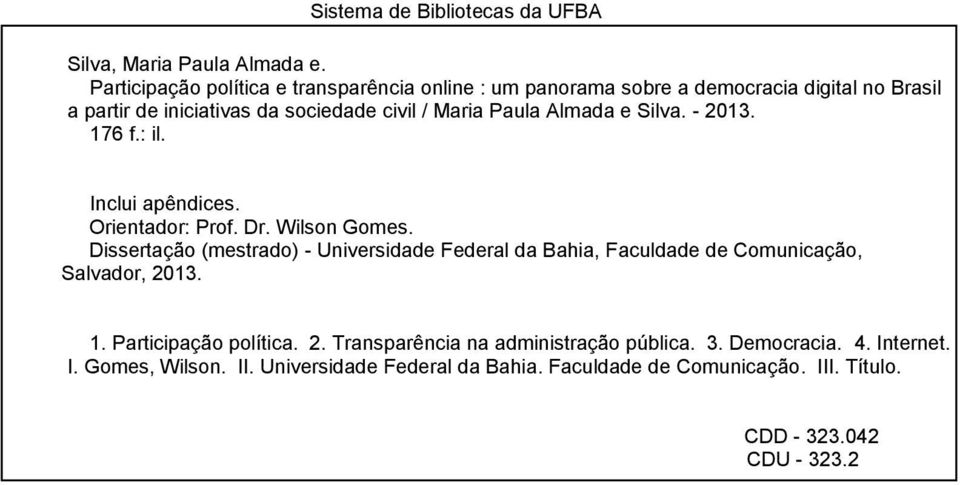 Almada e Silva. - 2013. 176 f.: il. Inclui apêndices. Orientador: Prof. Dr. Wilson Gomes.