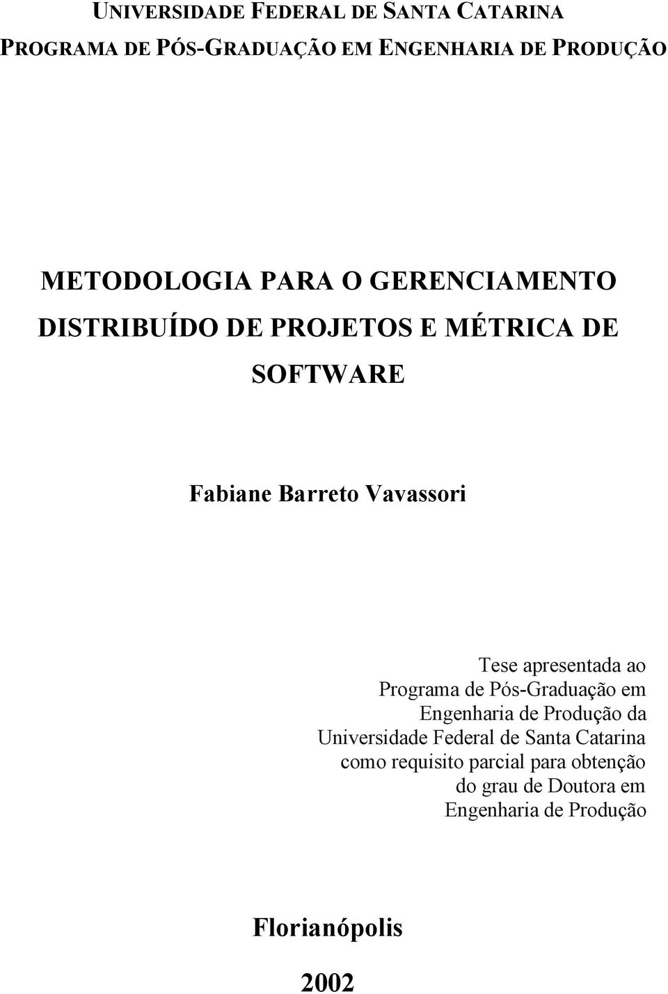 apresentada ao Programa de Pós-Graduação em Engenharia de Produção da Universidade Federal de Santa