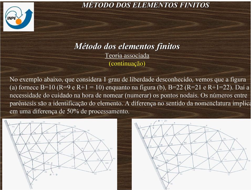 Daí a necessidade do cuidado na hora de nomear (numerar) os pontos nodais.