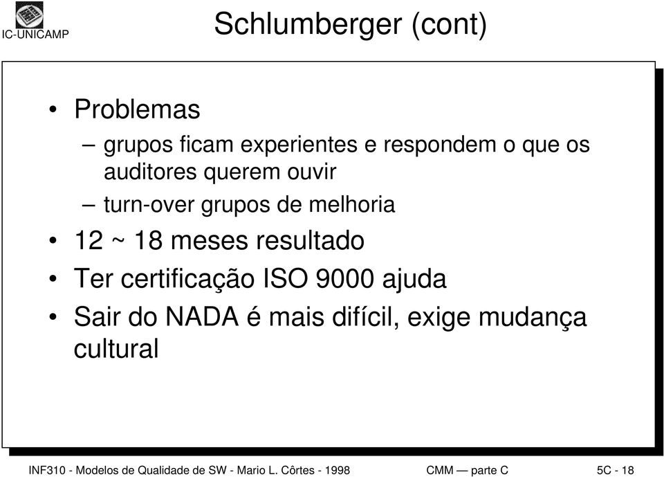 Ter certificação ISO 9000 ajuda Sair do NADA é mais difícil, exige mudança