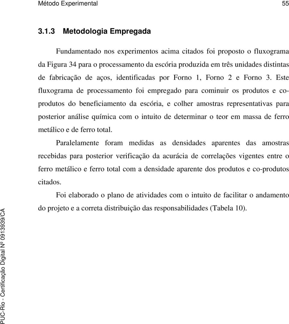 identificadas por Forno 1, Forno 2 e Forno 3.