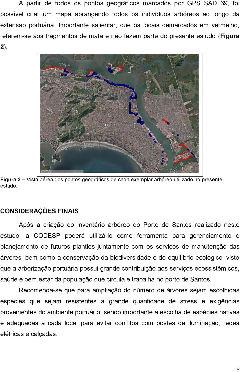 Figura 2 Vista aérea dos pontos geográficos de cada exemplar arbóreo utilizado no presente estudo.