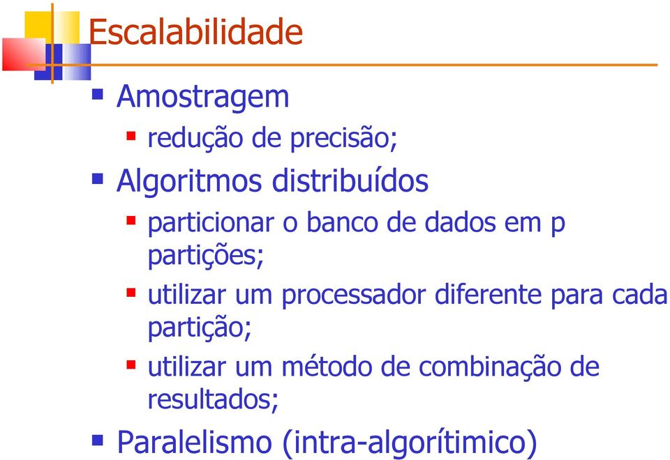 utilizar um prcessadr diferente para cada partiçã;