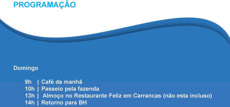 no Restaurante Feliz em Carrancas