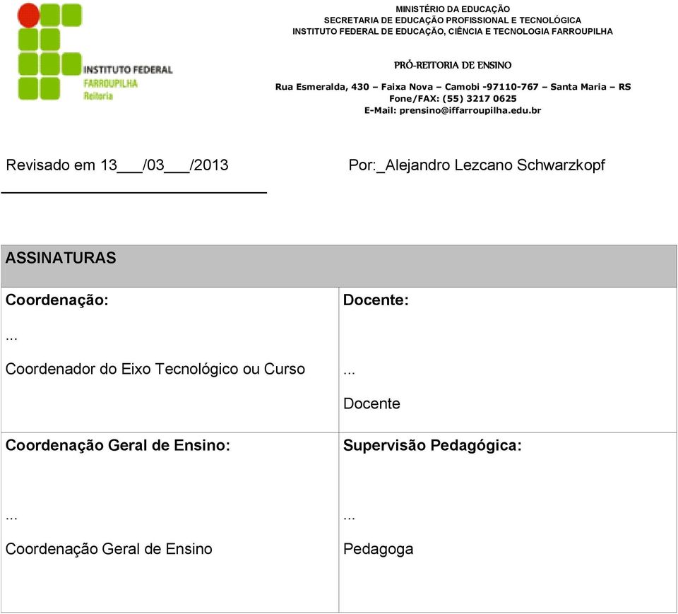 do Eixo Tecnológico ou Curso Docente Coordenação Geral de