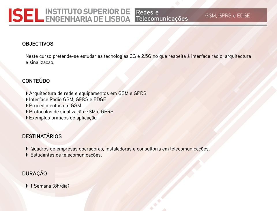 Arquitectura de rede e equipamentos em GSM e GPRS Interface Rádio GSM, GPRS