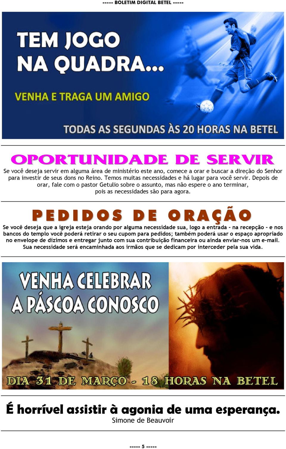 P E D I D O S D E O R A Ç Ã O Se você deseja que a igreja esteja orando por alguma necessidade sua, logo a entrada - na recepção - e nos bancos do templo você poderá retirar o seu cupom para pedidos;