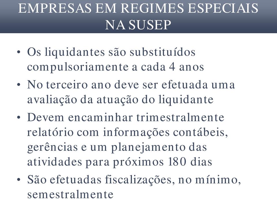 encaminhar trimestralmente relatório com informações contábeis, gerências e um planejamento