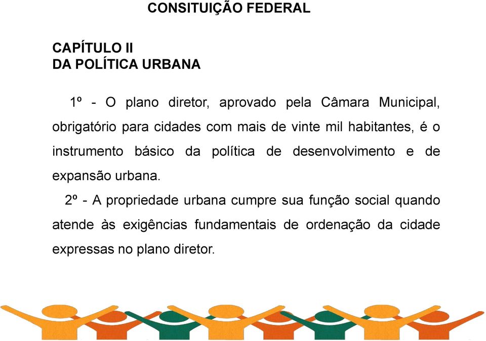 política de desenvolvimento e de expansão urbana.