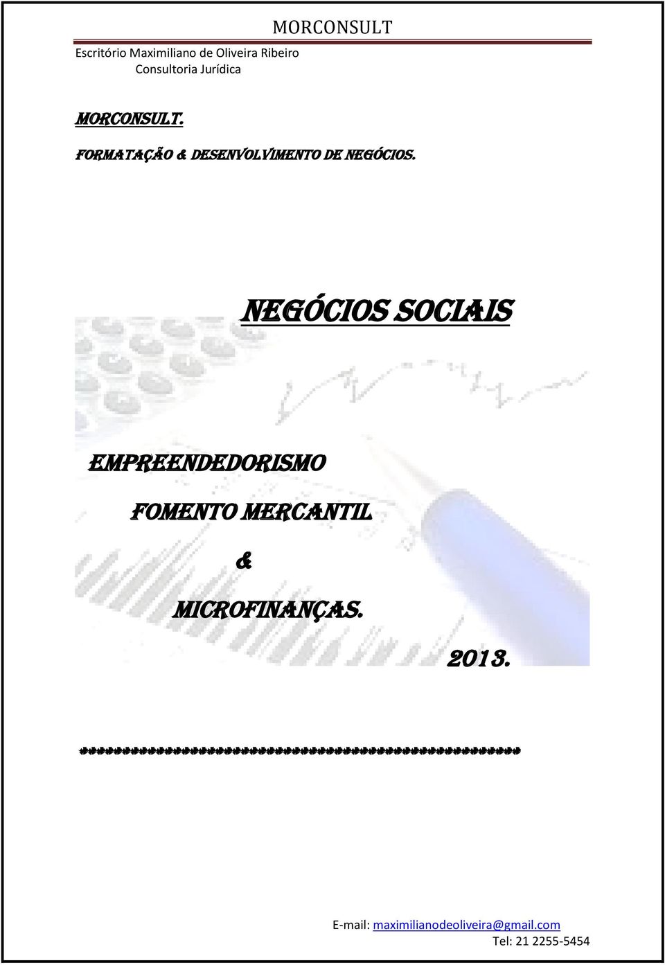 Negócios sociais Empreendedorismo Fomento