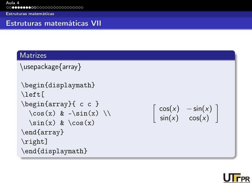 \begin{array}{ c c } \cos(x) & -\sin(x) \\ \sin(x) &