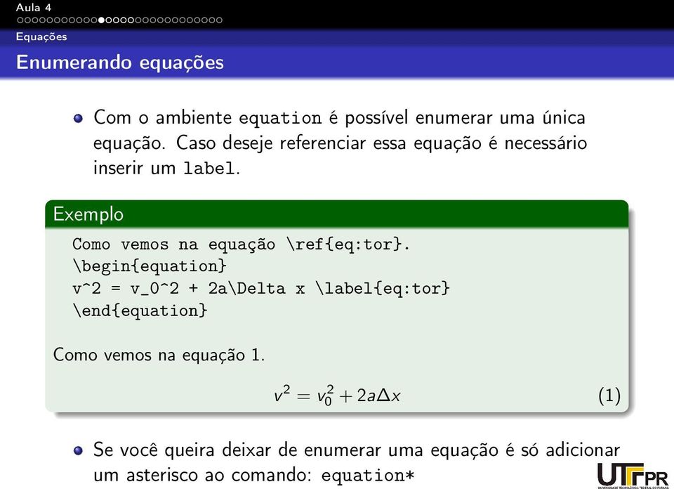 \begin{equation} v^2 = v_0^2 + 2a\Delta x \label{eq:tor} \end{equation} Como vemos na equação 1.