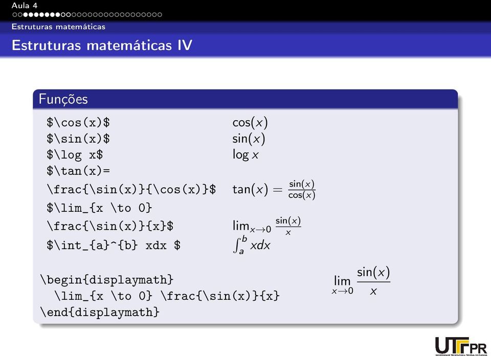 $\int_{a}^{b} xdx $ cos(x) sin(x) log x tan(x) = sin(x) cos(x) sin(x) lim x 0 x b