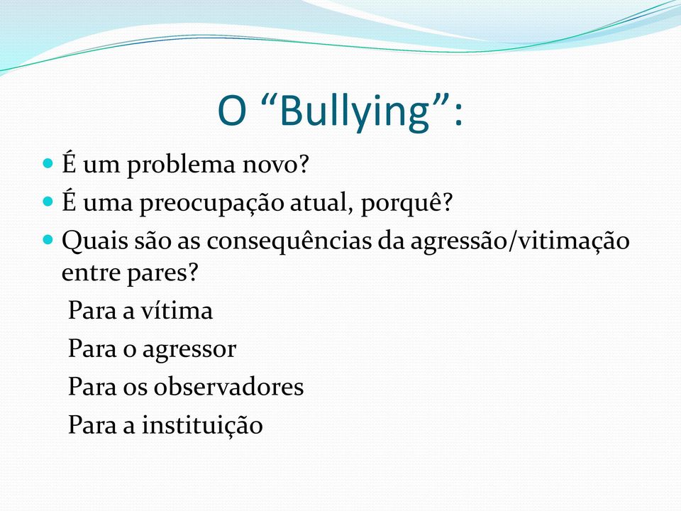 Quais são as consequências da agressão/vitimação