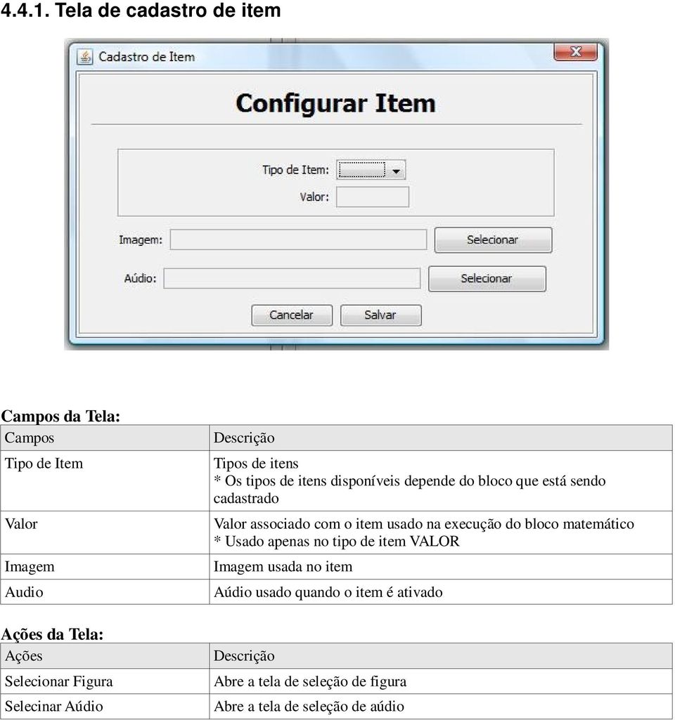 Selecinar Aúdio Tipos de itens * Os tipos de itens disponíveis depende do bloco que está sendo cadastrado